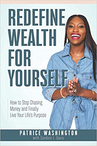 Book cover of "Redefine Wealth for Yourself," by Patrice Washington